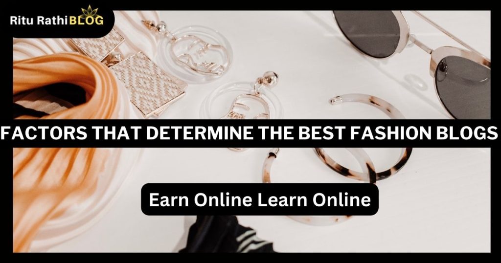 factors that determine the best fashion blog