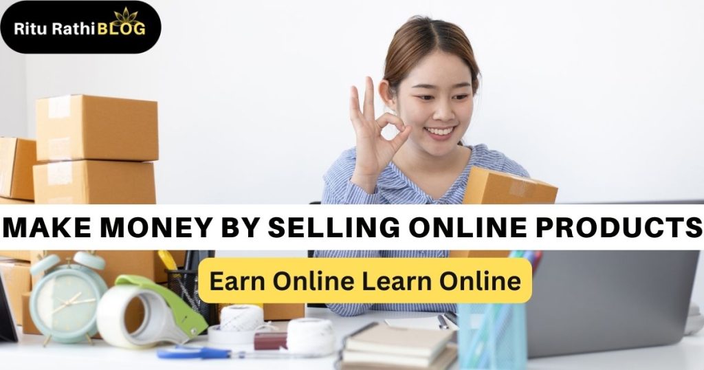 How to make money by online selling ?